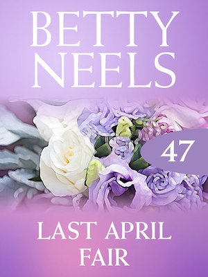 cover image of Last April Fair (Betty Neels Collection)